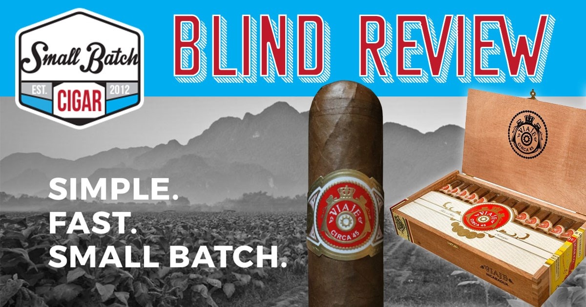 Blind Cigar Reviews: Viaje Circa 45