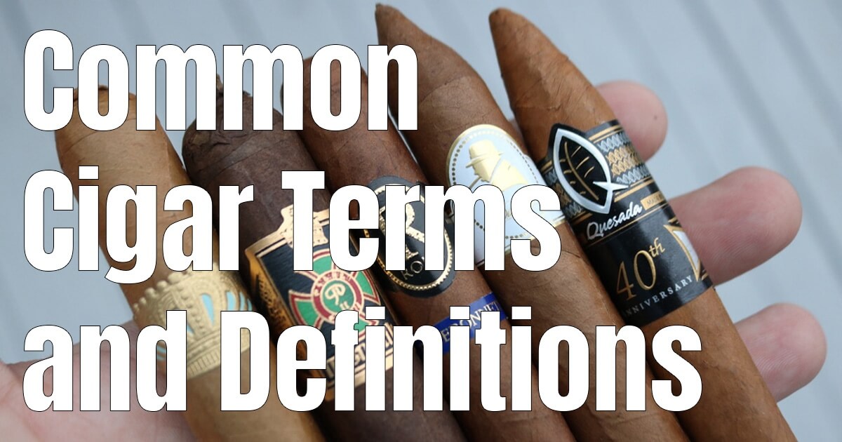 85 Most Common Cigar Terms and Definitions Best Online Cigar Shopping