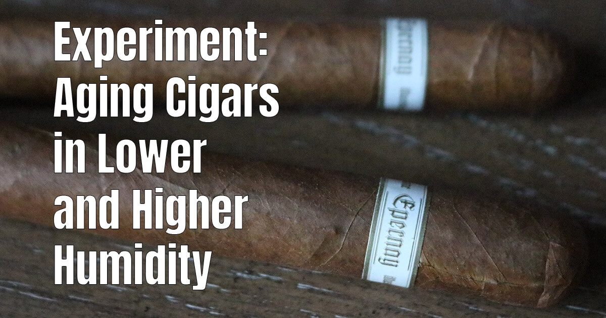 Aging Cigars with Lower or Higher Humidity [Experiment] Best Online