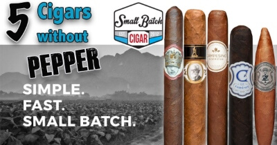 Hold The Pepper: 5 Cigars Without Pepper Tasting Notes