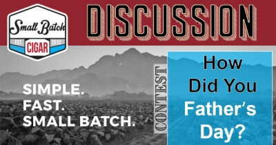 Discussion Contest: Father’s Day Cigars