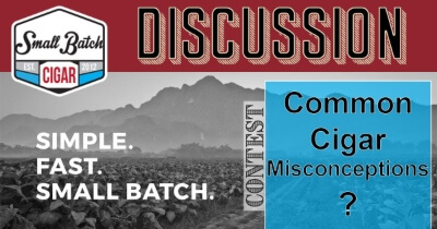 Discussion Contest: Common Cigar Misconceptions