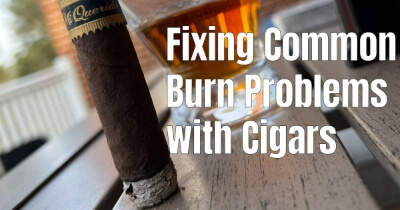 How to Fix 5 Common Cigar Burning Problems