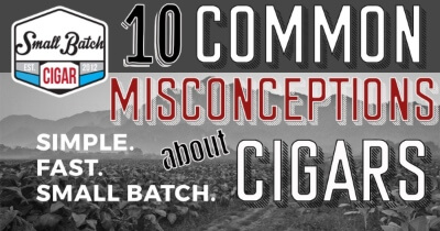 10 Common Misconceptions about Cigars