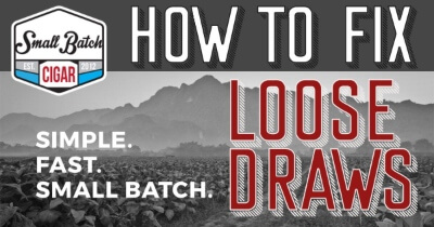 How to Deal with a Cigar That Has a Loose Draw