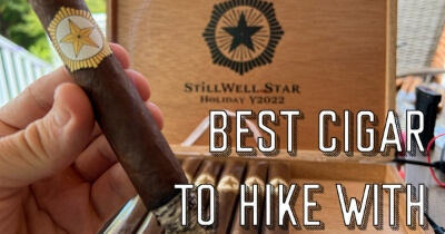 Best Cigar to Go Hiking With This Year