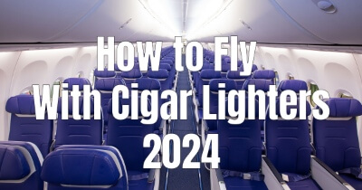 Guide to Flying with Cigar Lighters 2024