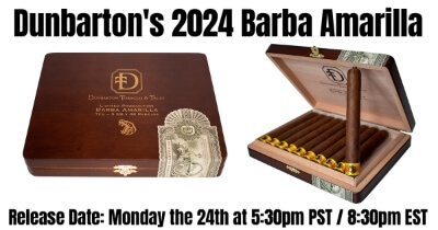 Dunbarton Barba Amarilla 2024 Launches Monday at 5:30pm PST! 