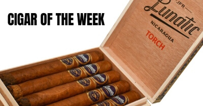 Cigar of the Week: JFR Lunatic Torch